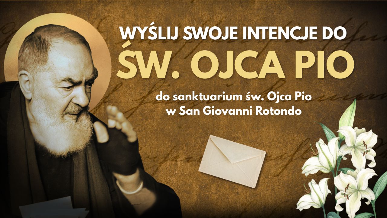 Wyślij swoje intencje do Św. Ojca Pio do San Giovanni Rotondo